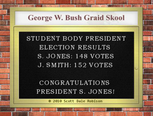 A sign on George W. Bush Graid Skool announcing the unexpected results of an election for Student Body President